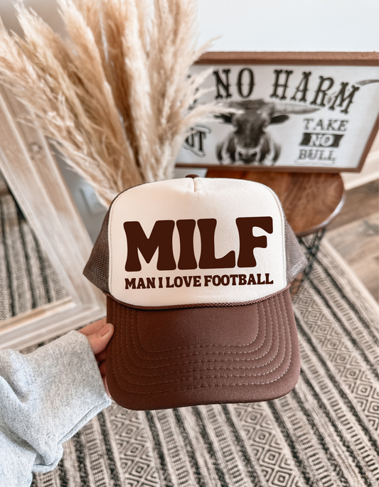 MILF Man I Love Football - Foam Trucker Hat