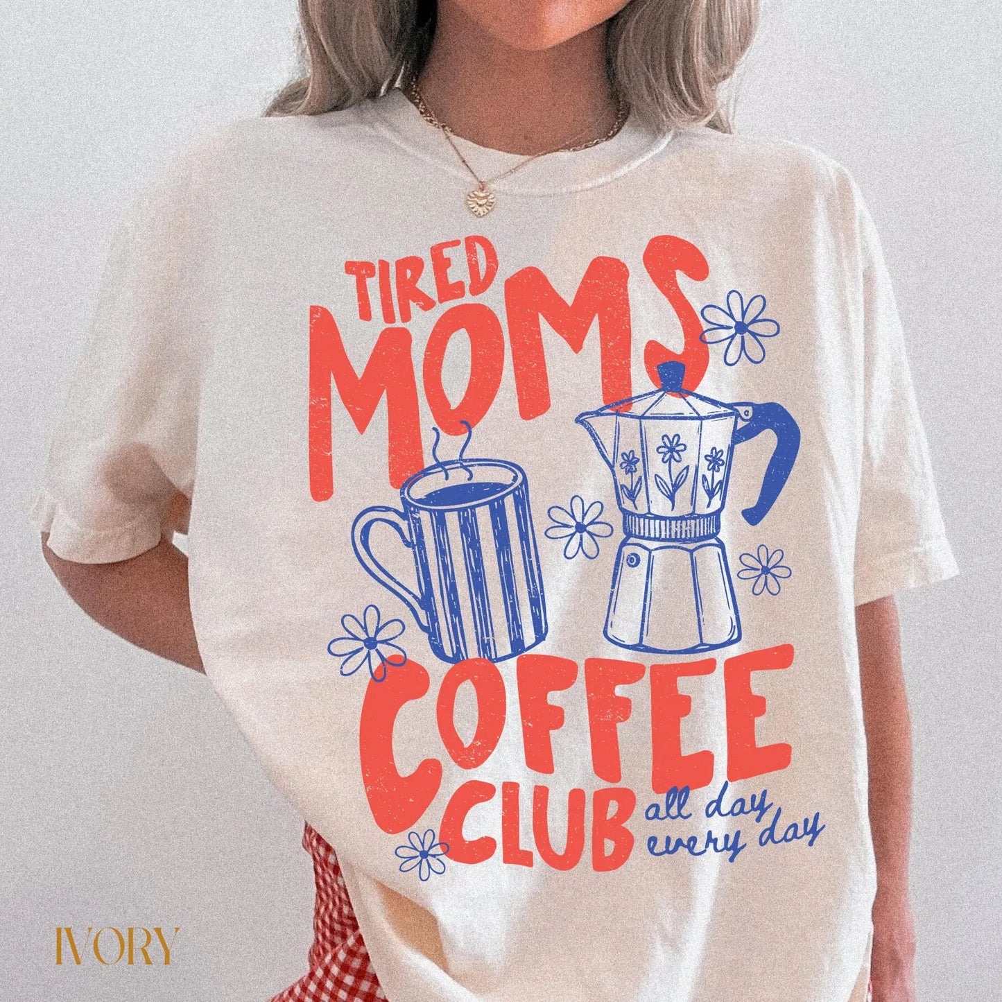 Tired Moms Coffee Club -  Comfort Colors Tee