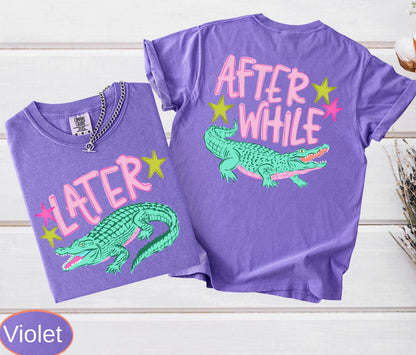 Later Gator -  Comfort Colors Tee