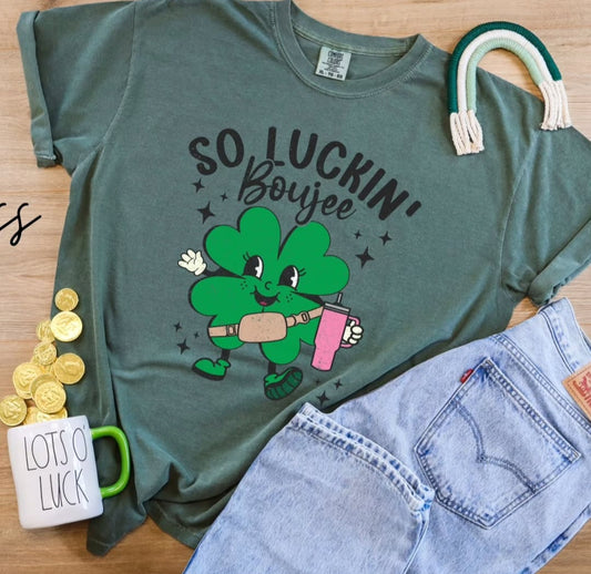 So Luckin Boujee -  Crewneck, Hoodie, or T-Shirt